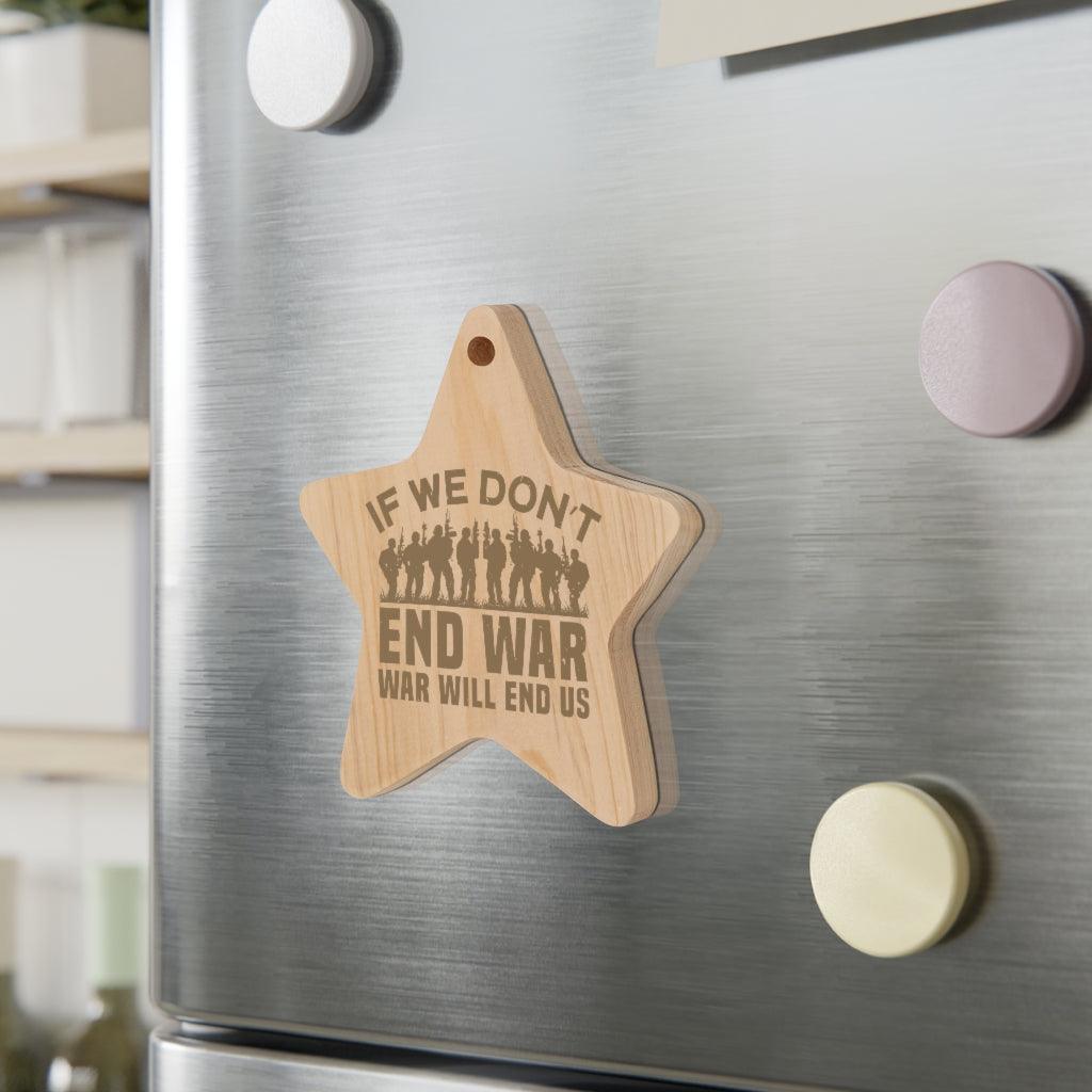 If We Don't End War Christmas Ornament - Military Republic