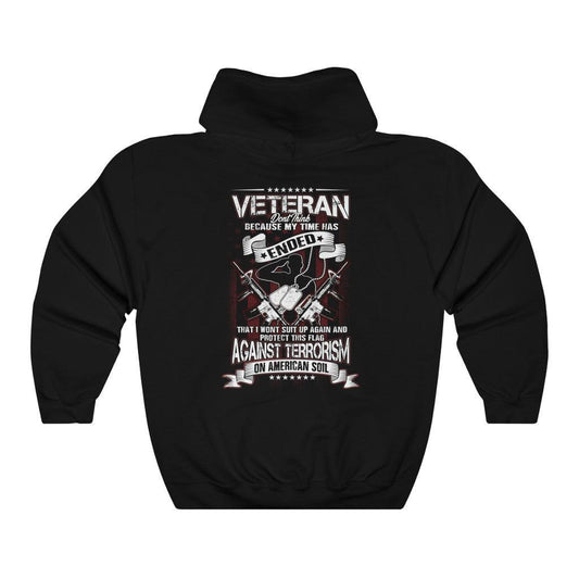 Don't Think My Time Has Ended - Will Fight Against Terrorism - Veteran Hoodie - Military Republic