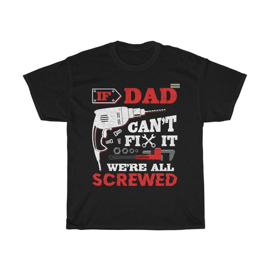 If Dad Can't Fix it Father's Day T-shirt - Military Republic