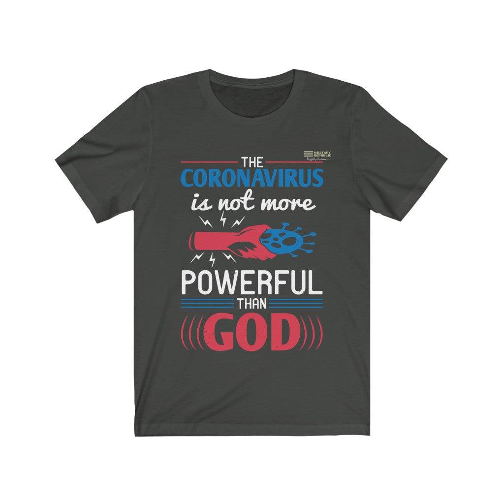 Corona Is Not More Powerful Than God T-shirt - Military Republic