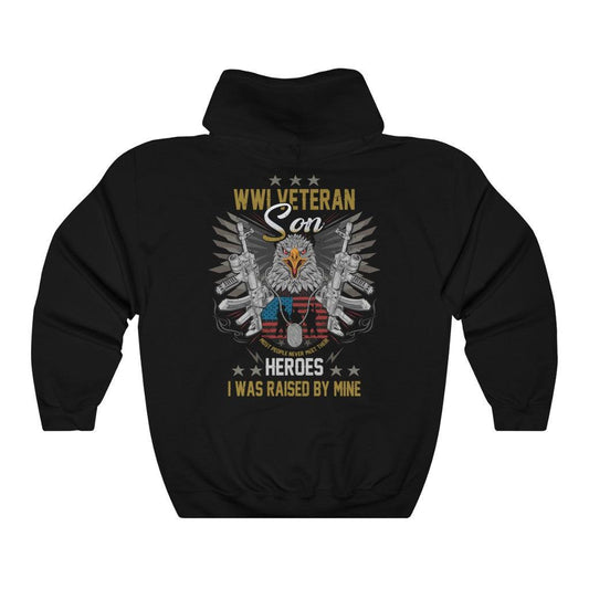WWI Veteran Son - I was Raised By My Heroes Hoodie - Military Republic