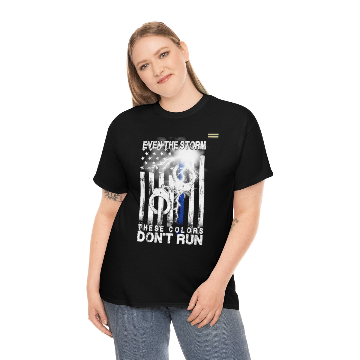 Even The Storm - Don't Run Shirt Law Enforcement T-shirt