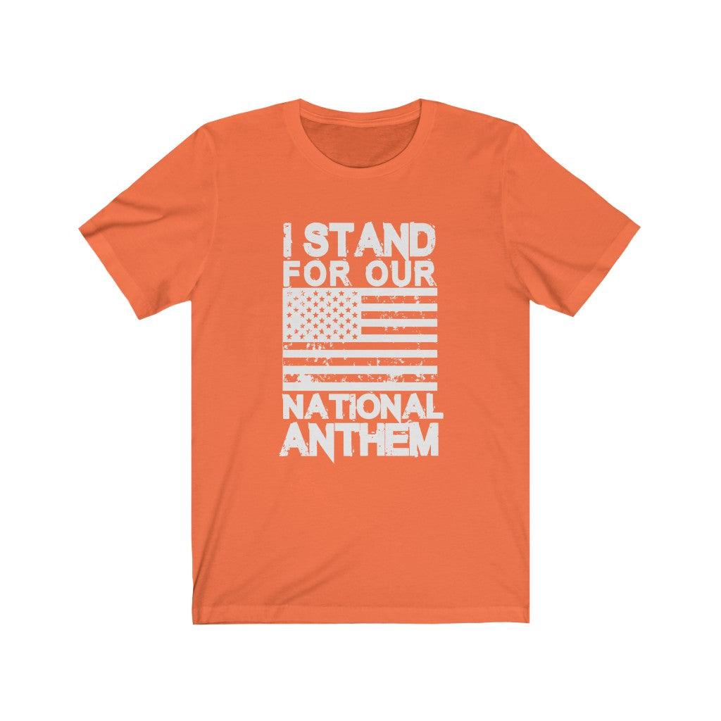 I Stand for Our National Anthem Short Sleeve T-shirt - Military Republic