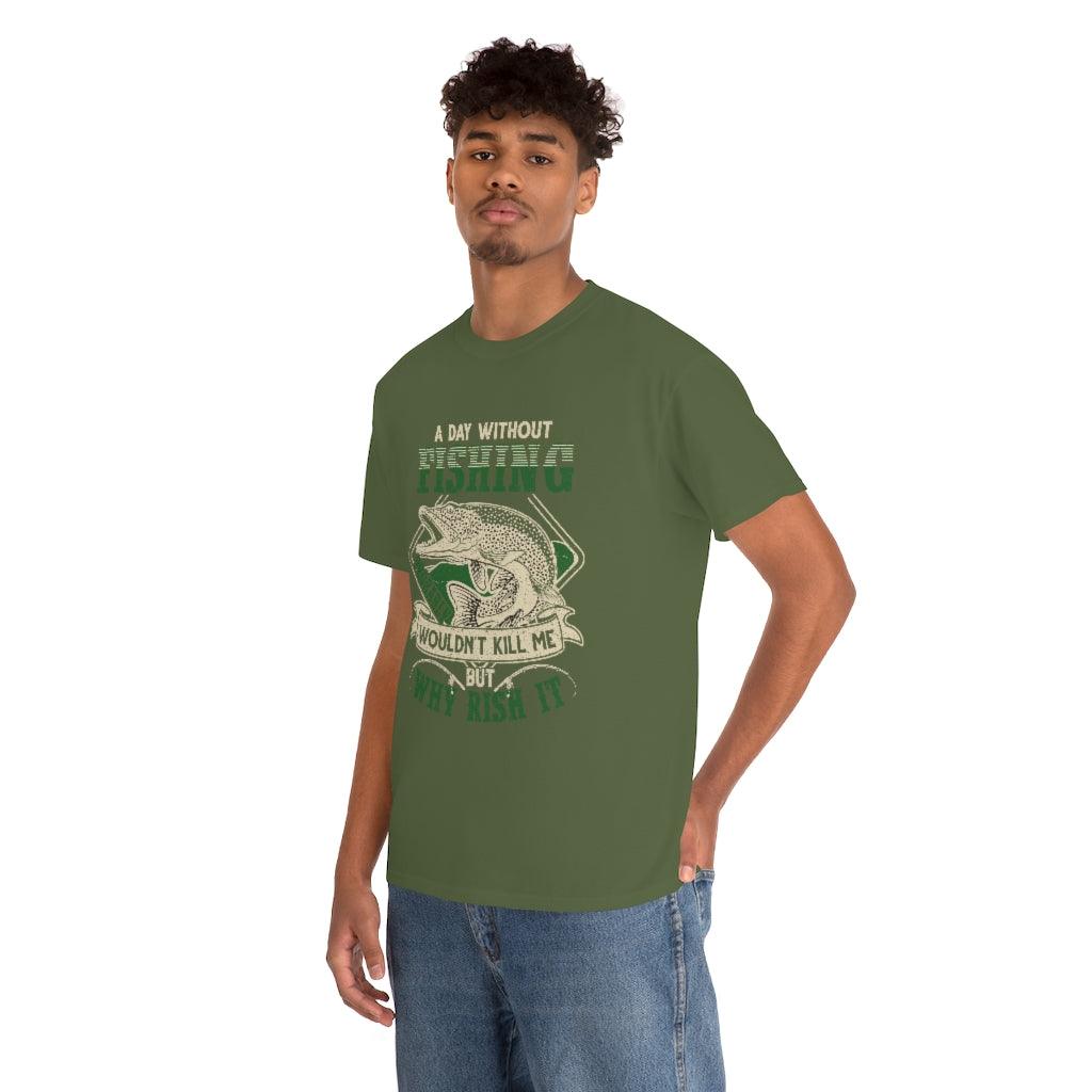 A Day without Fishing T-shirt - Military Republic