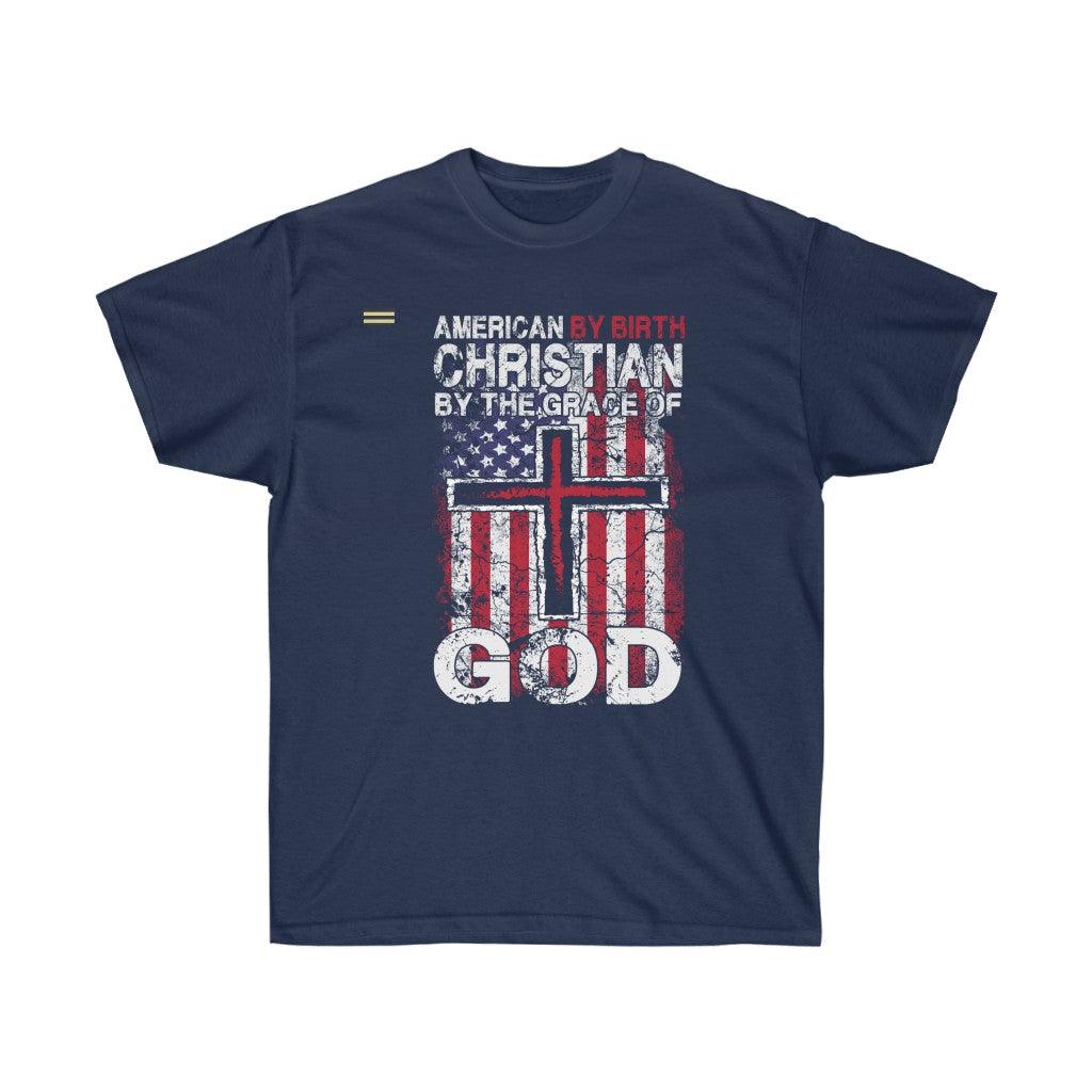 American By Birth - Christian By Grace of God T-shirt - Military Republic