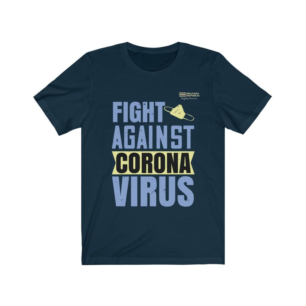 Fight Against Corona Virus T-shirt - Military Republic