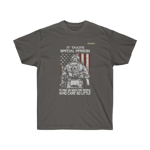 It Takes Special Person To Risk So Much For People - Veteran T-shirt - Military Republic