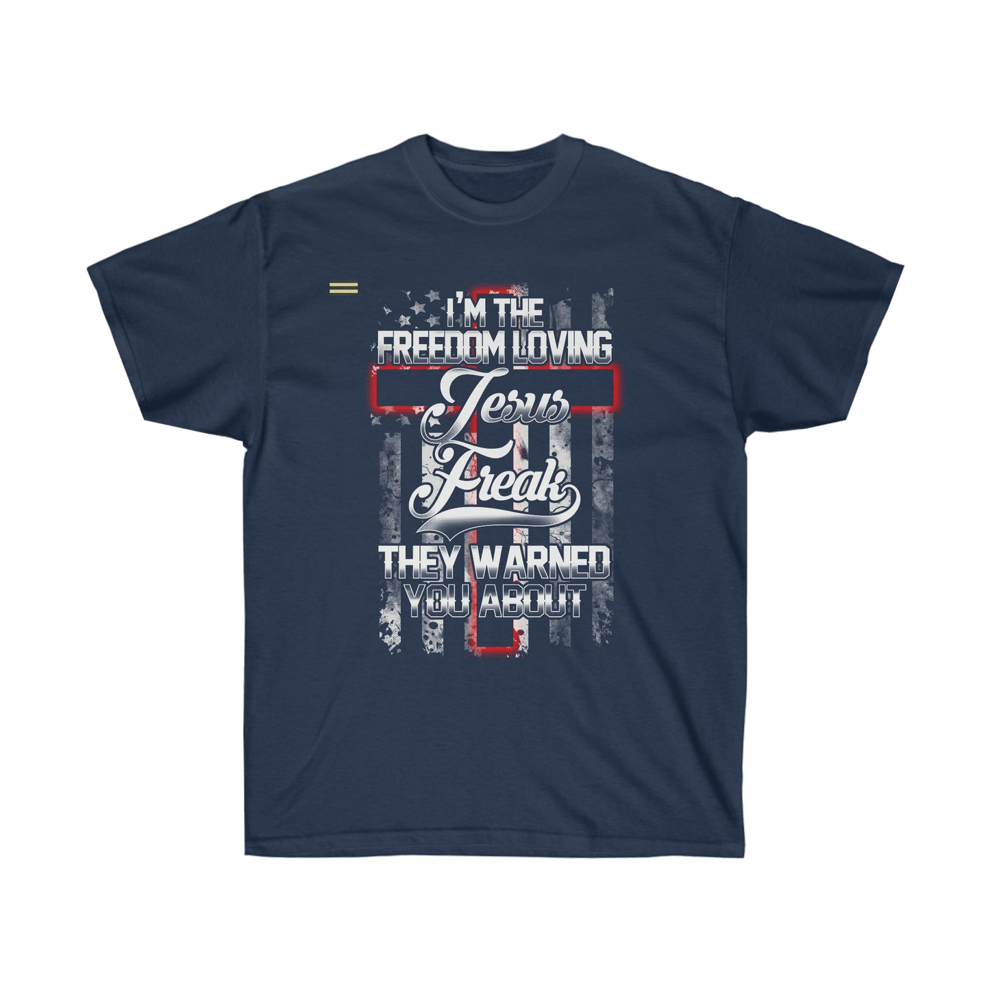 Freedom Loving Jesus Freak Christian T-shirt