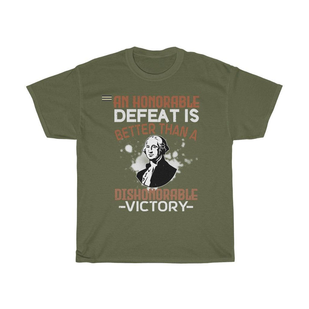 An Honorable Defeat Is Better Than Dishonorable Victory T-shirt - Military Republic
