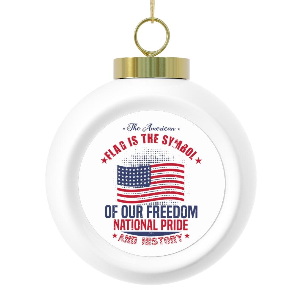 Flag Our National Pride Ball Ornament - Military Republic