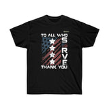 To All Who Serve Thank You - Veteran - T-shirt - Military Republic