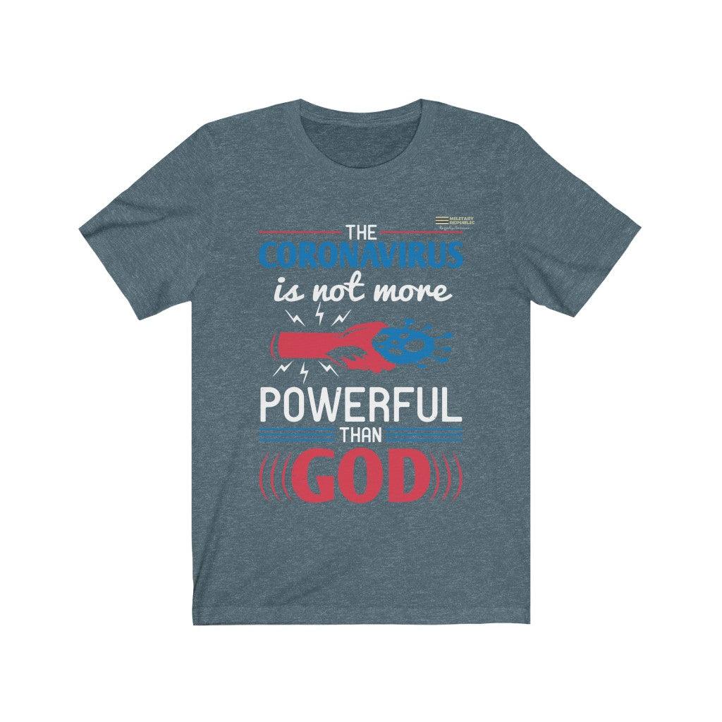 Corona Is Not More Powerful Than God T-shirt - Military Republic