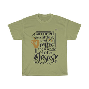 Little Bit of Coffee & Whole Lot of Jesus -Coffee Lovers Unisex T-shirt - Military Republic