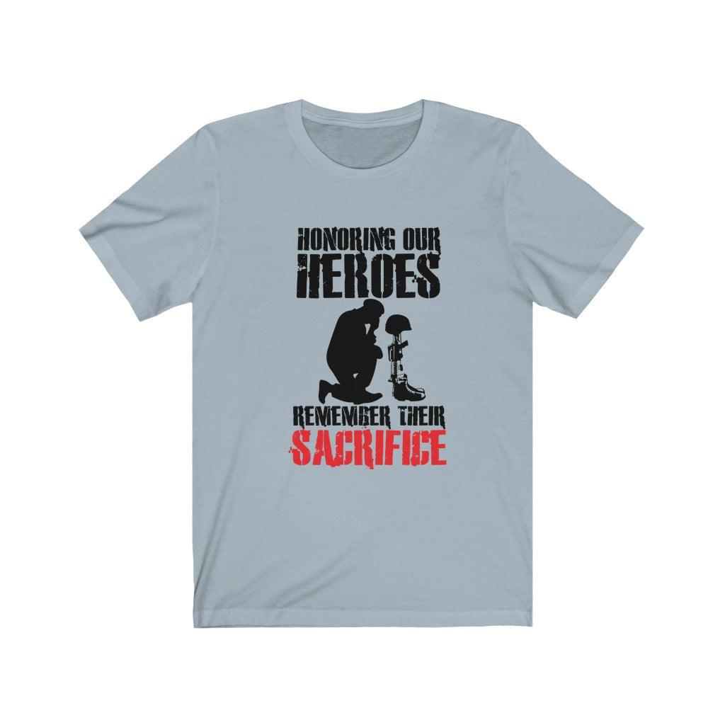 Honoring Our Heroes - Remember Their Sacrifice T-shirt - Military Republic