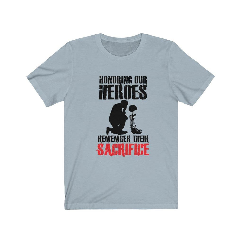 Honoring Our Heroes - Remember Their Sacrifice T-shirt - Military Republic