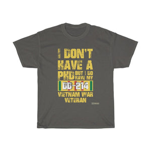 I Don't Have a PhD But I do Have My DD-214 - Vietnam Veteran T-shirt - Military Republic