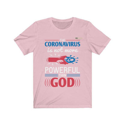 Corona Is Not More Powerful Than God T-shirt - Military Republic