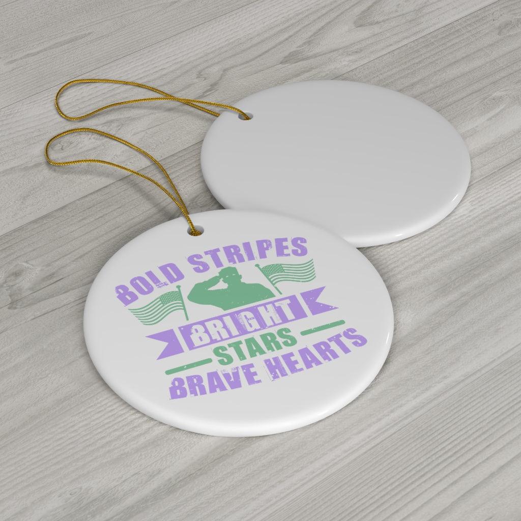 Bold Stripes, Bright Star, Brave Heart Ceramic Ornaments - Military Republic