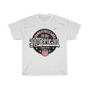 Damn It Feels Good To Be American T-shirt - Military Republic