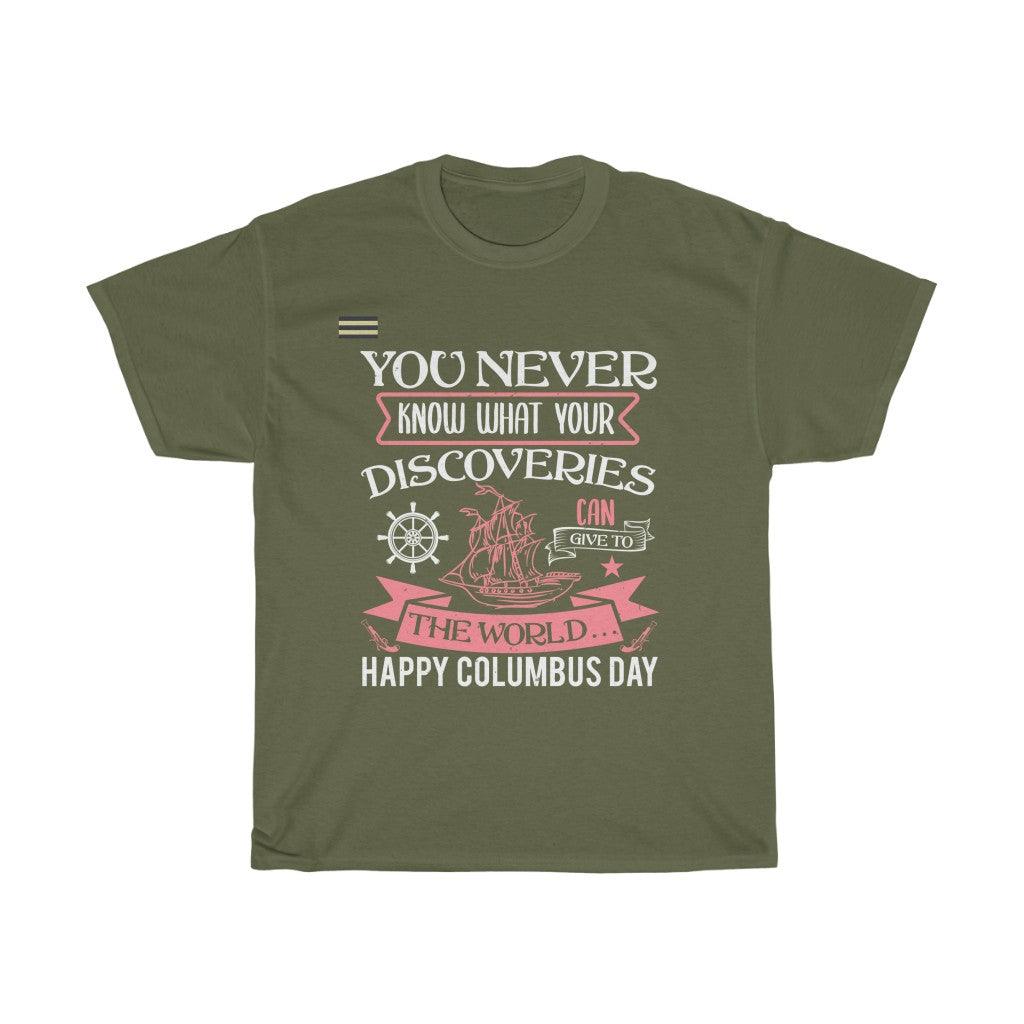 You Never Know What Your Discoveries Can Give To The World  T-shirt - Military Republic