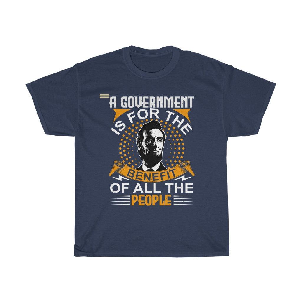 A Government Is For The Benefit Of All The People Men's T-shirt - Military Republic