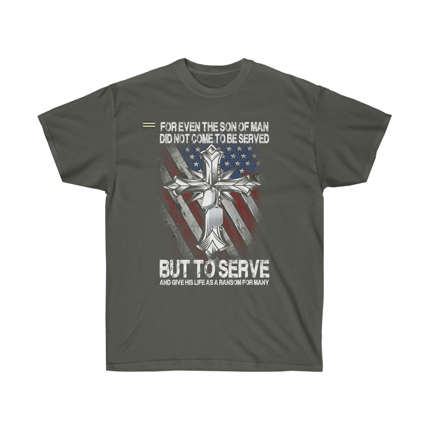 Son of Man Came to Serve Not to be Served Christian T-shirt