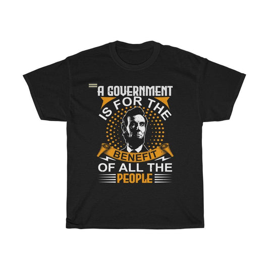 A Government Is For The Benefit Of All The People Men's T-shirt - Military Republic