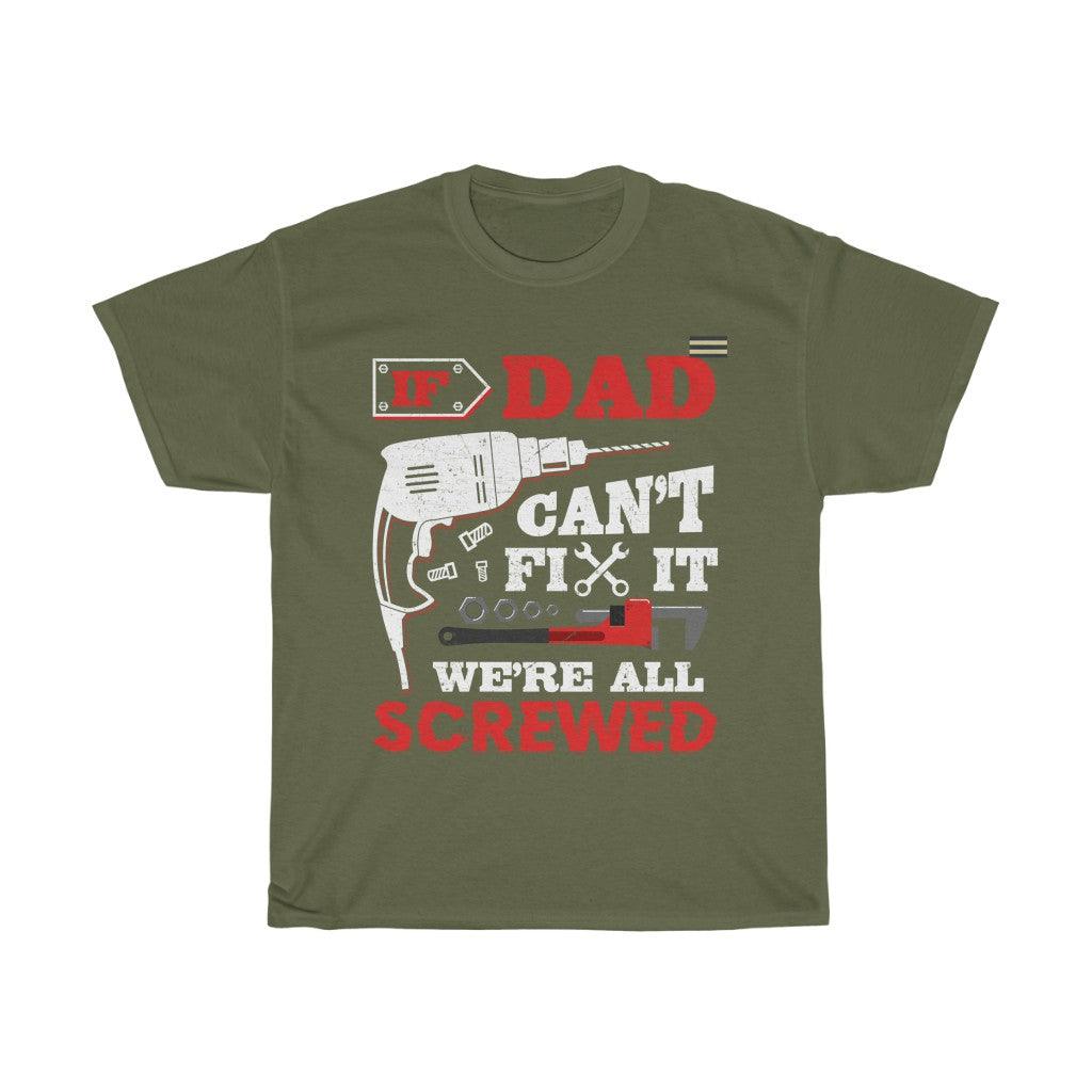 If Dad Can't Fix it Father's Day T-shirt - Military Republic