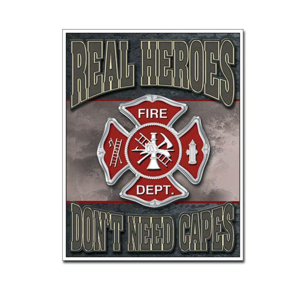 Real Heroes Don't Need Capes-  Fire Fighter Tin Sign - Military Republic